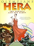 Hera: The Goddess and Her Glory (Olympians, #3)