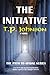 The Initiative by T.P. Johnson