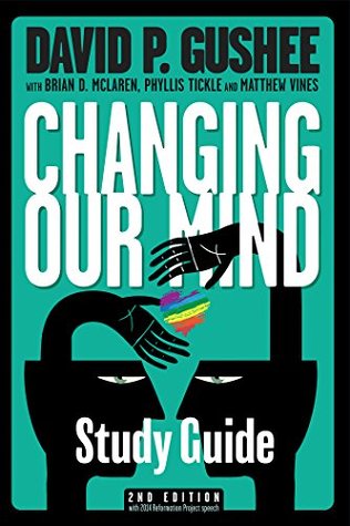 Study Guide for Changing Our Mind: A pastor helps classes and small groups study David P. Gushee's book about the Christian acceptance of LGBT men and women (Kindle Edition)
