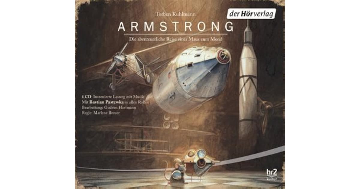 Armstrong Die abenteuerliche Reise einer Maus zum Mond by Torben