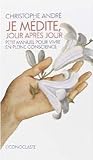 Je médite jour après jour by Christophe André
