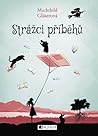 Strážci příběhů by Mechthild Gläser