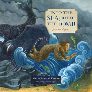 Into the Sea, Out of the Tomb: Jonah and Jesus (The Old and New Series, #1)