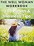 The Well Woman Workbook: 101 Health and Wellness Tips for Women (Health Matters Book 60)
