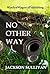 No Other Way