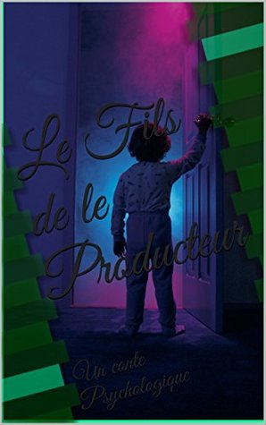Le Fils de le Producteur: Un Conte Psychologique