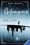Gefangen zwischen den Welten by Sara Oliver