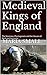 Medieval Kings of England by Maria Small