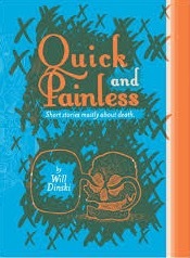 Quick and Painless: Short Stories Mostly About Death