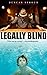 Legally Blind: The Autobiography of Duncan Stroud