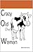 Crazy Old Woman