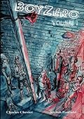 Boy Zero: Volume One