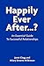 Happily Ever After…?: An Essential Guide to Successful Relationships