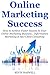 Online Marketing Success: H...