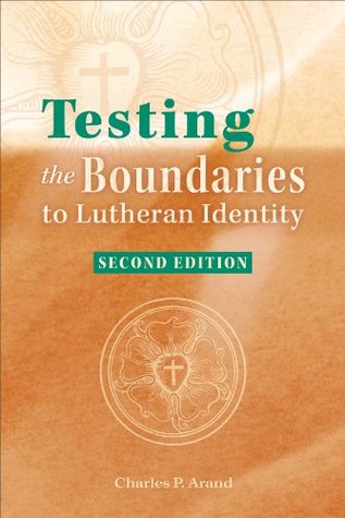 Testing the Boundaries to Lutheran Identity (Kindle Edition)