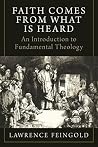 Faith Comes from What Is Heard: An Introduction to Fundamental Theology Book cover for Faith Comes from What Is Heard: An Introduction to Fundamental Theology