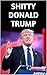 Shitty Donald Trump