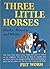 Three Little Horses