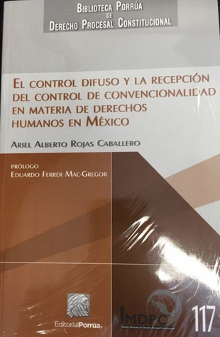 El control difuso y la recepción del control de convencionalidad en materia de derechos humanos en México