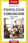 Psihologia comunicării: teorii și metode Psihologia comunicării: teorii și metode