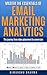 Master the Essentials of Email Marketing Analytics by Himanshu Sharma