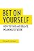 Bet on Yourself: How to Fin...