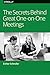 The Secrets Behind Great One-on-One Meetings