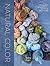 Natural Color: Vibrant Plant Dye Projects for Your Home and Wardrobe