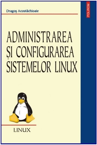 Administrarea și configurarea sistemelor Linux