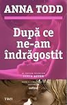 După ce ne-am îndrăgostit by Anna Todd