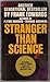 Stranger Than Science