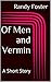 Of Men and Vermin: A Short ...