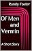 Of Men and Vermin: A Short Story