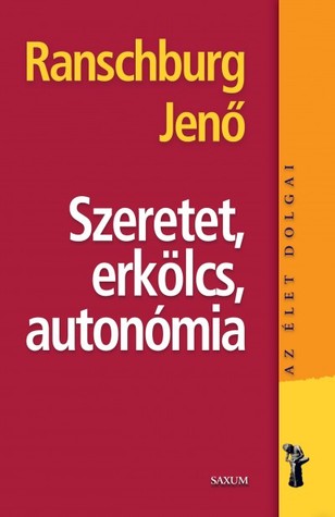 Szeretet, erkölcs, autonómia (Unknown Binding)
