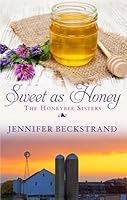 Sweet As Honey The Honeybee Sisters