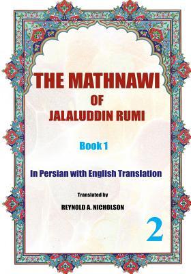 The Mathnawi of Jalaluddin Rumi: Book1: In Persian with English Translation (The Mthnawi of Jalaluddin Rumi: Book 1) (Volume 2) (Persian Edition)