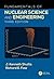 Fundamentals of Nuclear Science and Engineering