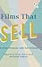 Films that Sell: Moving Pictures and Advertising (Cultural Histories of Cinema)