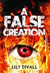A False Creation by Lily Divall