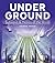 Under Ground: Subways and Metros of the World