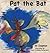 Pat the Bat (Pat and friend...