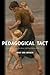 Pedagogical Tact: Knowing W...