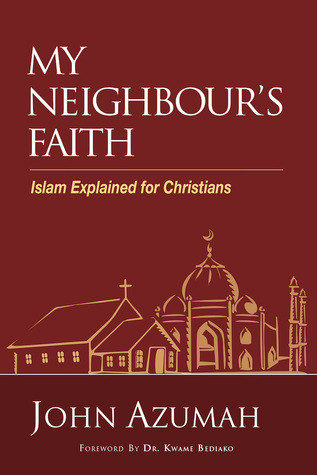 My Neighbour's Faith: Islam Explained for African Christians