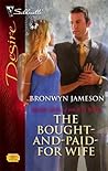 The Bought-and-Paid-for Wife by Bronwyn Jameson The Bought-and-Paid-for Wife by Bronwyn Jameson