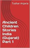 Ancient Children Stories India (Gujarat) Part 1 Ancient Children Stories India (Gujarat) Part 1