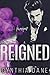 Reigned: An Alpha Billionai...