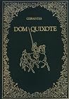 Dom Quixote by Miguel de Cervantes Saavedra Dom Quixote by Miguel de Cervantes Saavedra