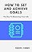 How To Set And Achieve Goal...