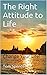 The Right Attitude to Life by Tom Spencer