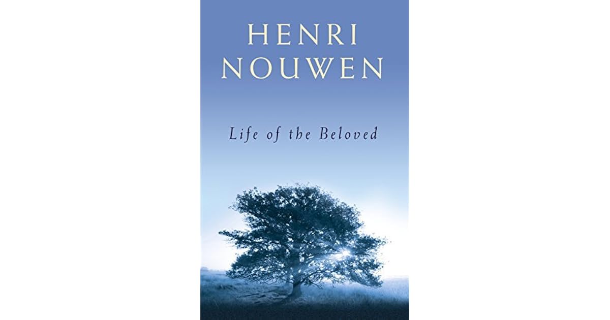 Life of the Beloved by Henri J.M. Nouwen